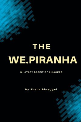 Shena Blueggel - We.piranha, Häftad