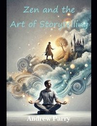 bokomslag Zen and the Art of Storytelling