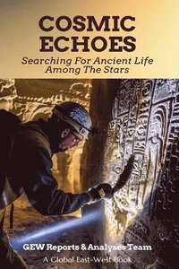 bokomslag Cosmic Echoes: Searching For Ancient Life Among The Stars