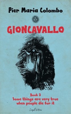 bokomslag Gioncavallo - Some Things Are Very True When People Die for It