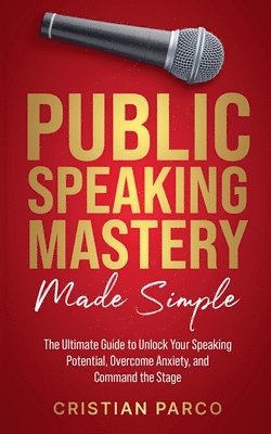 bokomslag Public Speaking Mastery Made Simple