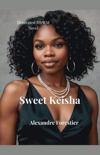 bokomslag Sweet Keisha- Illustrated BWWM Novel