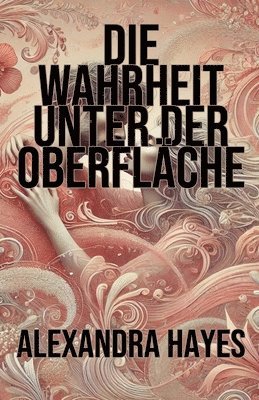 Die Wahrheit unter der Oberflche 1