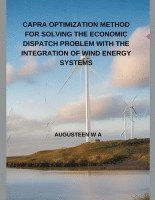 bokomslag Capra Optimization Method for Solving the Economic Dispatch Problem with the Integration of Wind Energy Systems