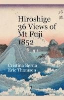 Hiroshige 36 Views of Mt Fuji 1852 1