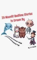 bokomslag 29 Moonlit Bedtime Stories to Dream By