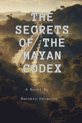 bokomslag The Secrets of the Mayan Codex