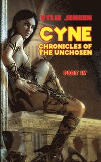 bokomslag Cyne - Chronicles of the Unchosen (Part IV)