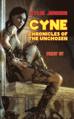 Cyne - Chronicles of the Unchosen (Part IV) 1