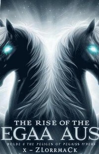 bokomslag The Rise of the Pegasus Riders