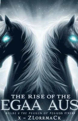 The Rise of the Pegasus Riders 1