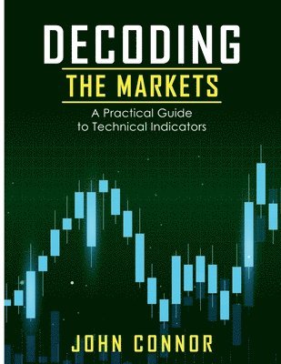 John Connor - Decoding The Market, Häftad