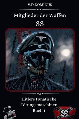 bokomslag Mitglieder der Waffen-SS Hitlers Fanatische Tötungsmaschinen Buch 1