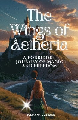 bokomslag The Wings of Aetheria: A Forbidden Journey of Magic and Freedom