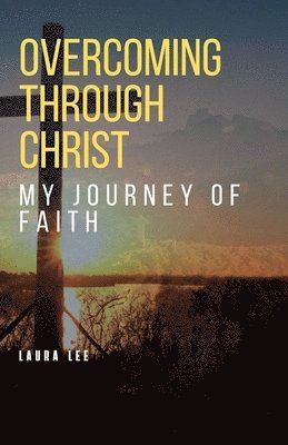 Overcoming Through Christ 1