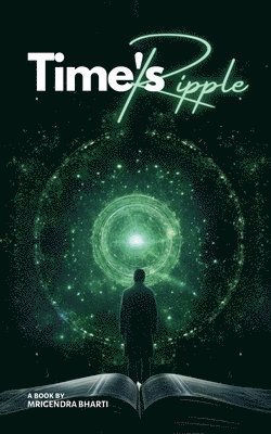 Mrigendra Bharti - Time's Ripple, Häftad