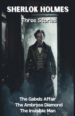 Sherlock Holmes, Three Stories 1