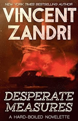 Vincent Zandri - Desperate Measures, Häftad
