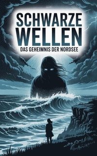 bokomslag Schwarze Wellen: Das Geheimnis der Nordsee