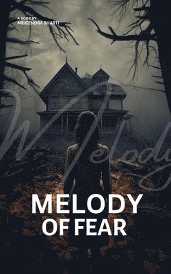 Mrigendra Bharti - Melody Of Fear, Häftad