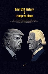 bokomslag Brief USA History & Trump vs Biden