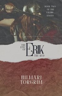 bokomslag The Epic of Erik The Red