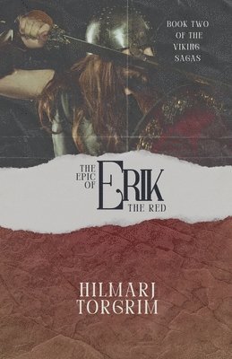 Hilmarj Torgrim - Epic of Erik The Red, Häftad