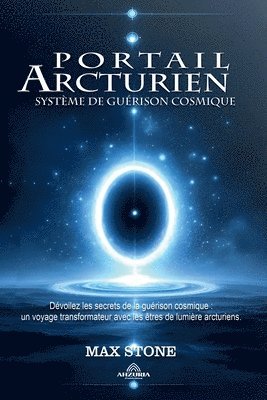 bokomslag Portail Arcturien - Systme de Gurison Cosmique