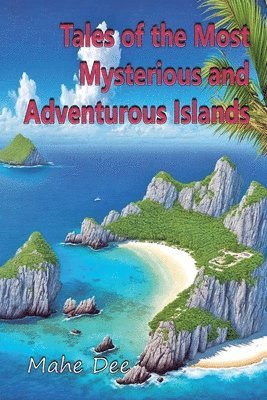 bokomslag Tales of the Most Mysterious and Adventurous Islands