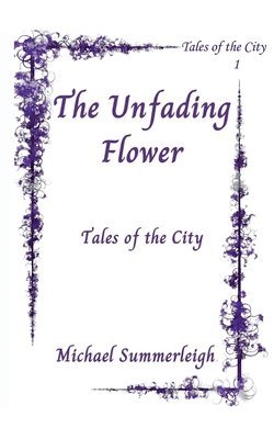 Michael Summerleigh - Unfadng Flower, Häftad