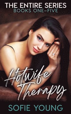 bokomslag Hotwife Therapy - The Entire Series