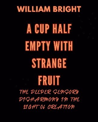 bokomslag A Cup Half Empty with Strange Fruit