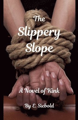 bokomslag Slippery Slope - A Novel of Kink