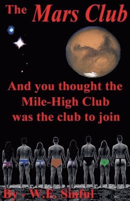 bokomslag The Mars Club - And You Thought the Mile-High Club Was the Club to Join