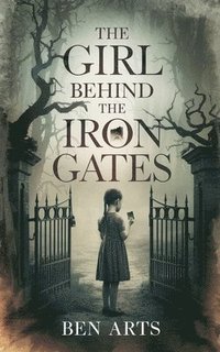 bokomslag The Girl Behind the Iron Gates