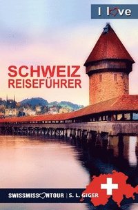 bokomslag Schweiz Reisefhrer I love Switzerland