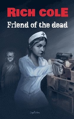 Rich Cole - Friend of the Dead, Häftad