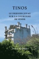 bokomslag Tinos. Le dernier joyau sur la couronne de Venise