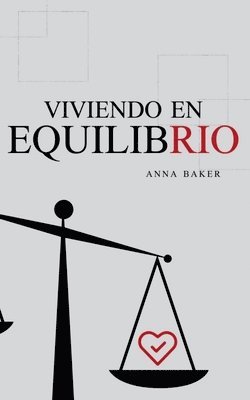 Anna Baker - Viviendo en Equilibrio, Häftad
