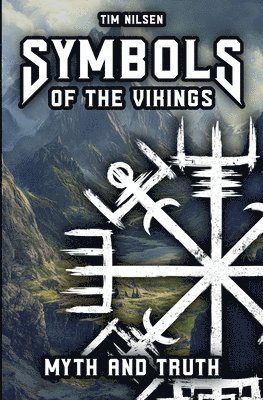 Symbols of the Vikings - Myth and Truth