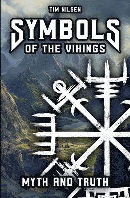 Symbols of the Vikings - Myth and Truth 1