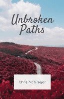 Chris McGregor - Unbroken Paths, Häftad