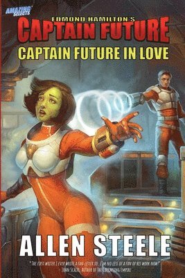Allen Steele - Captain Future in Love, Häftad