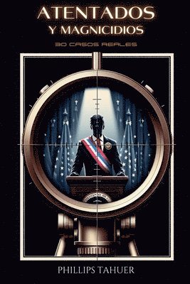 Phillips Tahuer - Atentados y Magnicidios, Häftad