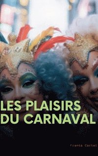 bokomslag Les plaisirs du carnaval