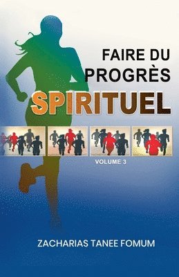 Faire du Progrès Spirituel (Volume 3)