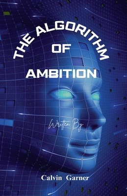 Calvin Garner - Algorithm Of Ambition, Häftad