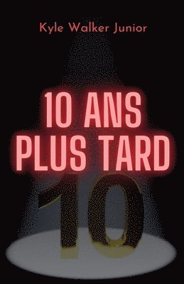 10 ans plus tard 1