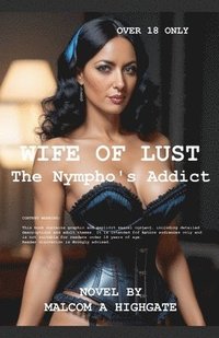 bokomslag Wife of Lust: The Nympho's Addict