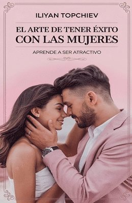 bokomslag Arte de Tener Éxito con las Mujeres